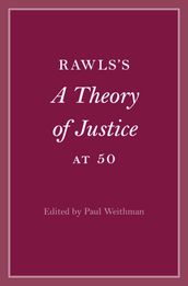 Rawls s A Theory of Justice at 50