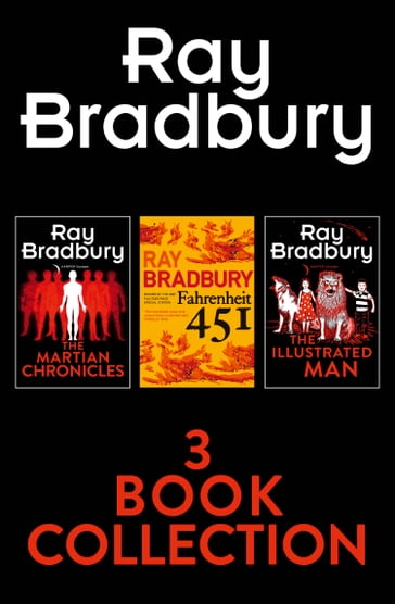 Ray Bradbury 3-Book Collection: Fahrenheit 451, The Martian Chronicles, The Illustrated Man - Ray Bradbury