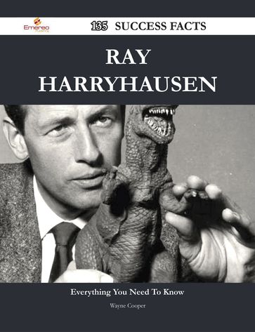 Ray Harryhausen 135 Success Facts - Everything you need to know about Ray Harryhausen - Wayne Cooper