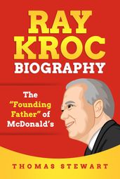Ray Kroc Biography: The 