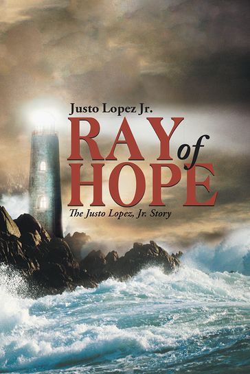 Ray of Hope - Justo Lopez Jr.