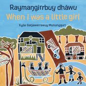 Raymagirrbuy dhäwu, When I was a little girl