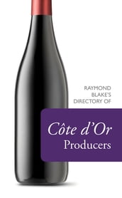 Raymond Blake s Directory of Côte d Or Producers