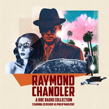 Raymond Chandler: A BBC Radio Collection - Raymond Chandler