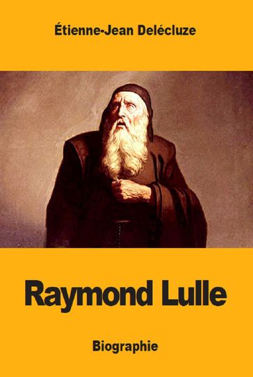 Raymond Lulle - Étienne-Jean Delécluze