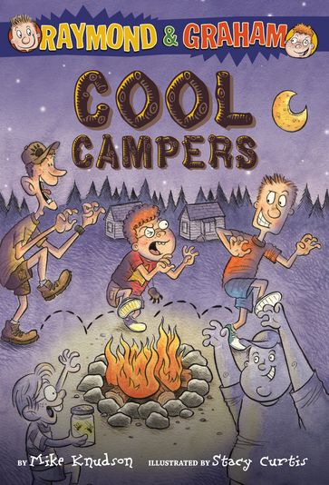 Raymond and Graham: Cool Campers - Mike Knudson