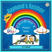 Raymond s Rainbow. Children s Picture Book..