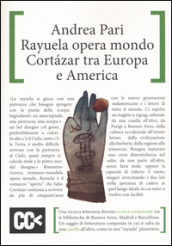 Rayuela opera mondo. Cortazar tra Europa e America