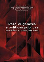 Raza, eugenesia y políticas públicas en América Latina, 1900-1950