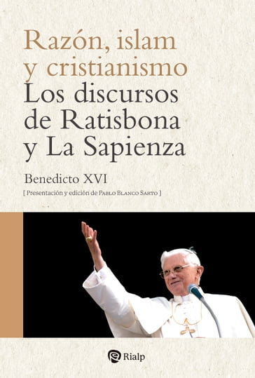 Razón, islam y cristianismo - Joseph Ratzinger - Pablo Blanco Sarto