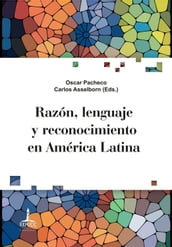 Razón, lenguaje y reconocimiento en América Latina