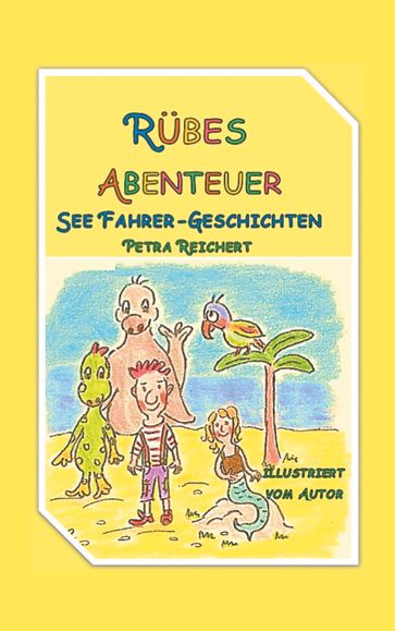 Rübes Abenteuer - Petra Reichert