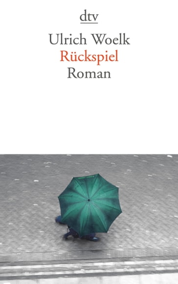 Rückspiel - Ulrich Woelk