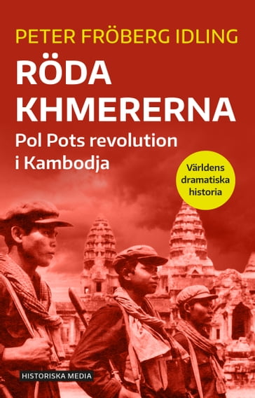 Röda khmererna : Pol Pots revolution i Kambodja - Peter Froberg Idling