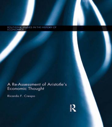 A Re-Assessment of Aristotle's Economic Thought - Ricardo F. Crespo