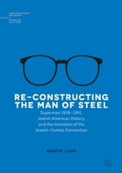 Re-Constructing the Man of Steel