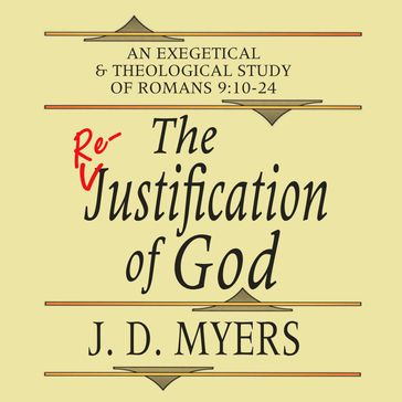 Re-Justification of God, The - J. D. Myers