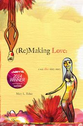 (Re) Making Love: a sex after sixty story