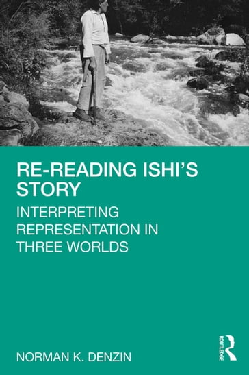 Re-Reading Ishi's Story - Norman K. Denzin