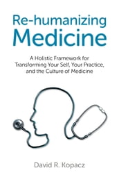 Re-humanizing Medicine