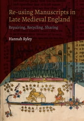 Re-using Manuscripts in Late Medieval England