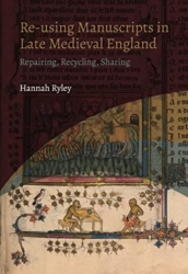 Re-using Manuscripts in Late Medieval England