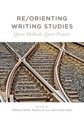 Re/Orienting Writing Studies