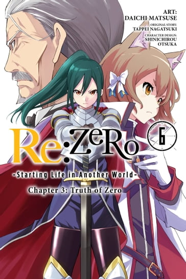 Re:ZERO -Starting Life in Another World-, Chapter 3: Truth of Zero, Vol. 6 (manga) - Tappei Nagatsuki - Shinichirou Otsuka - Daichi Matsuse - Anthony Quintessenza