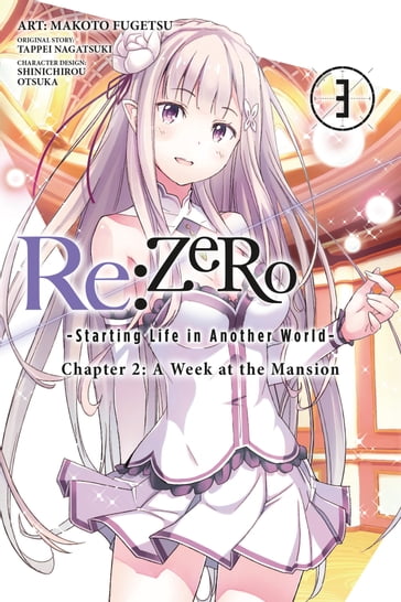 Re:ZERO -Starting Life in Another World-, Chapter 2: A Week at the Mansion, Vol. 3 (manga) - Tappei Nagatsuki - Shinichirou Otsuka - Makoto Fugetsu - Bianca Pistillo