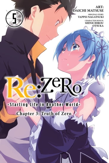 Re:ZERO -Starting Life in Another World-, Chapter 3: Truth of Zero, Vol. 5 (manga) - Tappei Nagatsuki - Shinichirou Otsuka - Daichi Matsuse - Rochelle Gancio