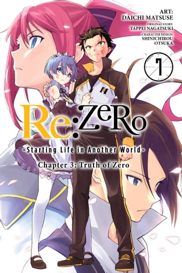 Re:ZERO -Starting Life in Another World-, Chapter 3: Truth of Zero, Vol. 7 (manga) - Tappei Nagatsuki - Shinichirou Otsuka - Daichi Matsuse - Rochelle Gancio