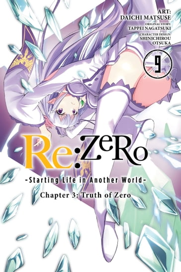 Re:ZERO -Starting Life in Another World-, Chapter 3: Truth of Zero, Vol. 9 (manga) - Tappei Nagatsuki - Shinichirou Otsuka - Daichi Matsuse - Rochelle Gancio