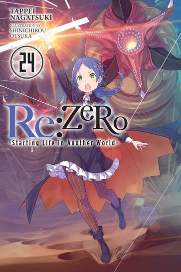 Re:ZERO -Starting Life in Another World-, Vol. 24 (light novel) - Tappei Nagatsuki - Shinichirou Otsuka - Dale DeLucia