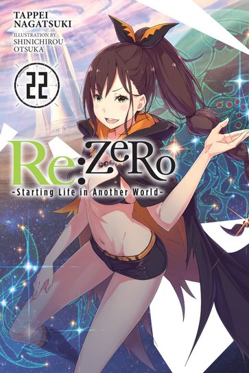 Re:ZERO -Starting Life in Another World-, Vol. 22 (light novel) - Tappei Nagatsuki - Shinichirou Otsuka
