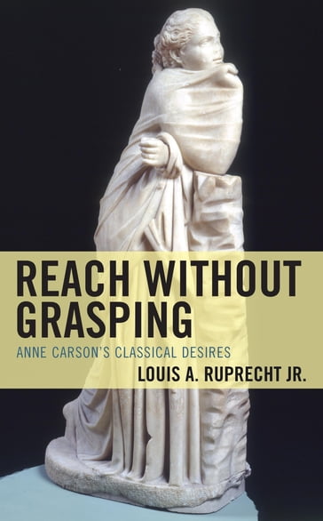 Reach without Grasping - Louis A. Ruprecht Jr.