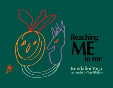 Reaching ME in me - Yogi Bhajan
