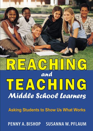 Reaching and Teaching Middle School Learners - Penny A. Bishop - Susanna W. Pflaum