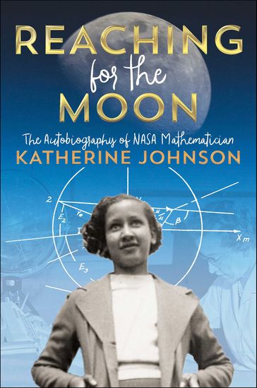 Reaching for the Moon - Katherine Johnson