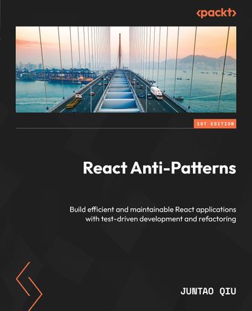 React Anti-Patterns - Juntao Qiu