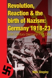 Reaction, Revolution and The Birth of Nazism