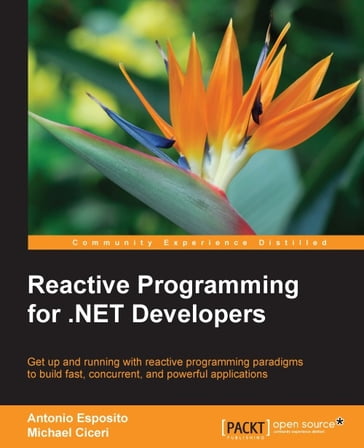 Reactive Programming for .NET Developers - Antonio Esposito - Michael Ciceri