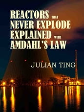 Reactors that Never Explode Explained with Amdahl s Law