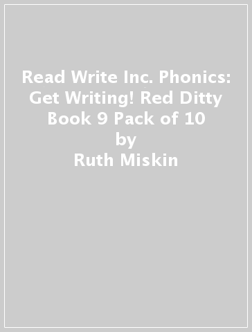 Read Write Inc. Phonics: Get Writing! Red Ditty Book 9 Pack of 10 - Ruth Miskin