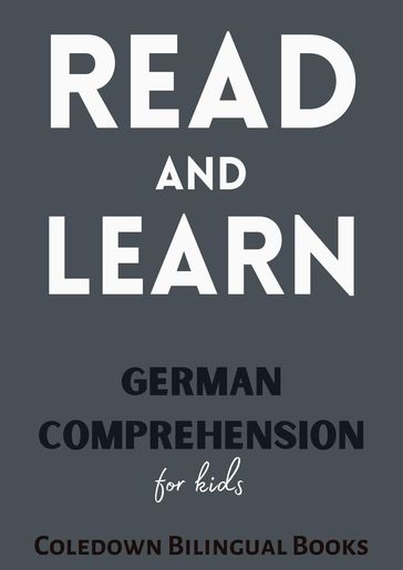Read and Learn: German Comprehension for Kids - Coledown Bilingual Books