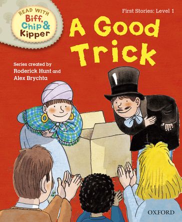 Read with Biff, Chip and Kipper First Stories: Level 1: A Good Trick - Annemarie Young - Roderick Hunt