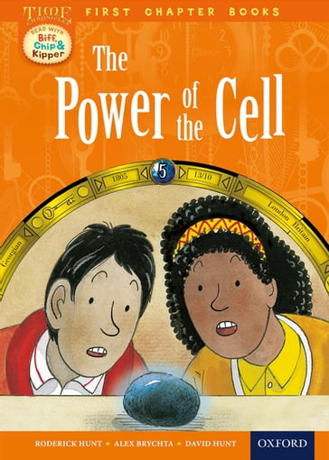 Read with Biff, Chip and Kipper Time Chronicles: First Chapter Books: The Power of the Cell - Roderick Hunt - David Hunt