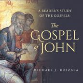 Reader s Study of the Gospels, A: The Gospel of John