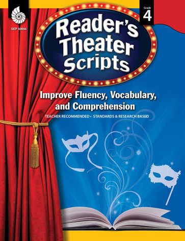 Reader's Theater Scripts: Improve Fluency, Vocabulary, and Comprehension: Grade 4 - Melissa A. Settle