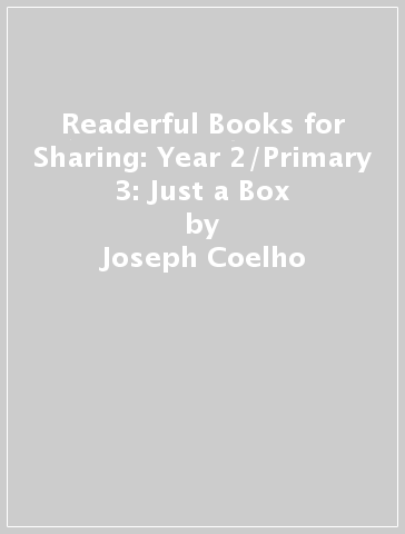 Readerful Books for Sharing: Year 2/Primary 3: Just a Box - Joseph Coelho