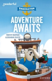 Readerful Independent Library: Oxford Reading Level 8: Shackleton · Adventure Awaits
